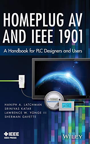 HomePlug AV Standard: A Handbook for PLC Designers and Users von Wiley-IEEE Press